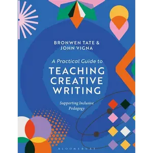 A Practical Guide to Teaching Creative Writing: Supporting Inclusive Pedagogy - Hardcover