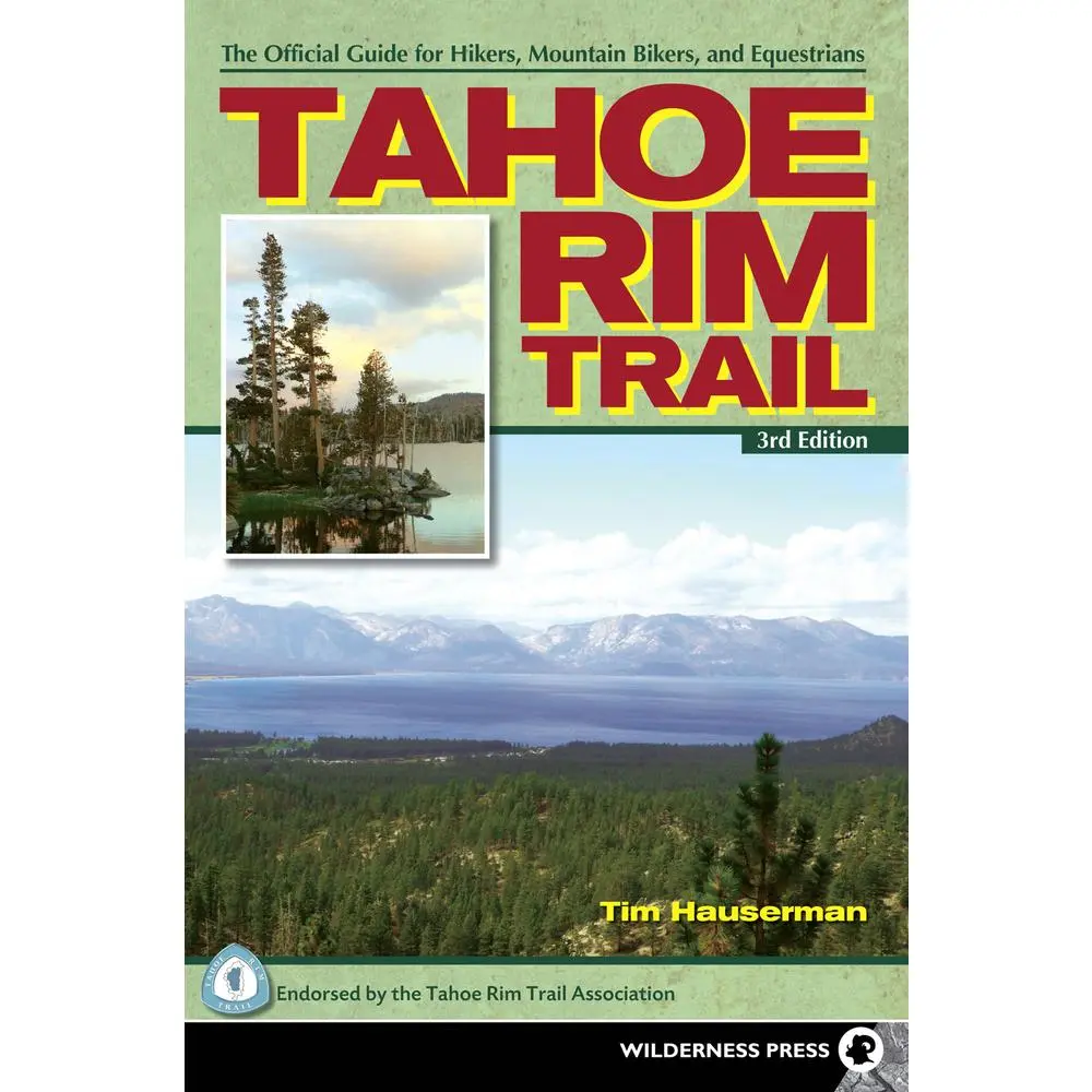 USED-Tahoe Rim Trail: The Official Guide for Hikers, Mountain Bikers, and Equestrians by Hauserman, Tim (Paperback)