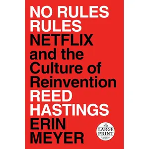 No Rules Rules: Netflix and the Culture of Reinvention Paperback – Large Print, September 8, 2020