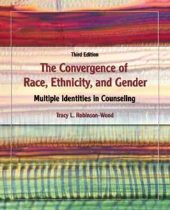 USED-The Convergence of Race, Ethnicity, and Gender: Multiple Identities in Counseling by Tracy L. Robinson (Paperback)