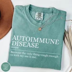 Funny Autoimmune Disease Comfort Colors Shirt, Rheumatoid Arthritis, Invisible Illness Disability, Flare Day Gift, POTS Tshirt, MS, Lupus