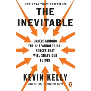 USED-The Inevitable: Understanding the 12 Technological Forces That Will Shape Our Future by Kelly, Kevin (Paperback)