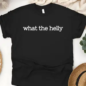What the Helly T-shirt - Simple Tee with DTF Text Design tops