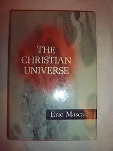 USED-The Christian Universe by E. L. (Eric) Mascall (Hardcover)