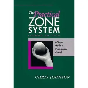 USED-Practical Zone System: A Guide to Photographic Control by Chris Johnson (Hardcover)
