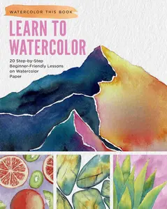 Learn to Watercolor: 20 Step-by-Step Beginner-Friendly Lessons on Watercolor Paper - Includes Watercolor Pad with Sketches – No Drawing Required! (Watercolor This Book) Paperback – October 29, 2024