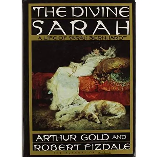USED Book - The Divine Sarah: A Life of Sarah Bernhardt by Arthur Gold (Hardcover) - english