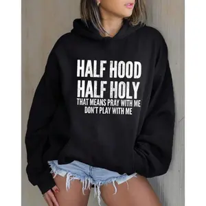 Half hooded half holy meaning pray with me faith hoodie casual street style pullover hooded sweatshirt for women, perfect gift
