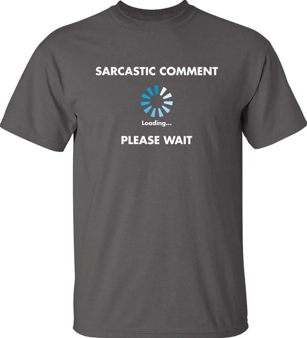 Sarcastic Comment Loading Funny Tee | Cool Funny Tshirts for Everyday Wear | Retro Vintage Shirt | Unique Graphic T Shirts BL3