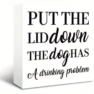 Put the Lid Down the Dog Has a Drinking Problem Sign, Bathroom Decor, Funny Bathroom Sign, Rustic Box Sign Decor Tabletop, Wooden Home Sign, Toilet Humor, Farmhouse Bathroom Desk Sign, Freestanding Toilet Sign 5x5 inch