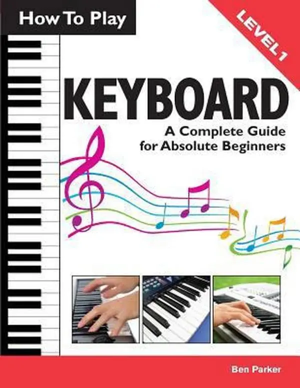 USED Book - How To Play Keyboard: A Complete Guide for Absolute Beginners by Ben Parker (Paperback) - english
