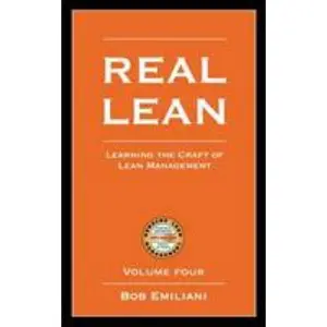 USED-Real Lean: Learning the Craft of Lean Management (Volume Four) by Emiliani, Bob (Paperback)