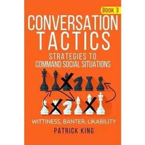 USED-Conversation Tactics: Strategies to Command Social Situations (Book 3): Wittines by King, Patrick (Paperback)