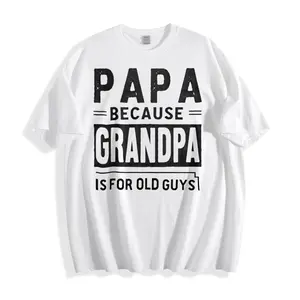 Casual Style Unisex T-Shirt With Papa Because Grandpa Is For Old Guys Print Perfect For Everyday Wear And Summer Outings Ideal Gift For Dads And Grandfathers