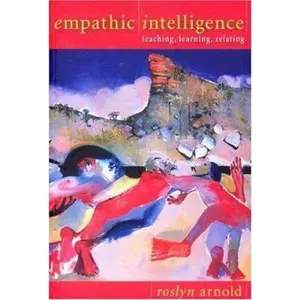USED-Empathic Intelligence: Teaching, Learning, Relating by Arnold, Roslyn (Paperback)