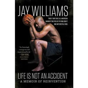 USED-Life Is Not an Accident: A Memoir of Reinvention by Williams, Jay (Paperback)