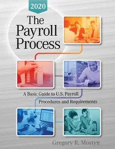 USED-The Payroll Process 2020: A Basic Guide to U.S Payroll Procedures and Requirements by Mostyn, Gregory R. (Paperback)