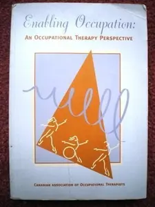 USED-Enabling Occupation: An Occupational Therapy Perspective by Canadian Association of Occupational (Paperback)