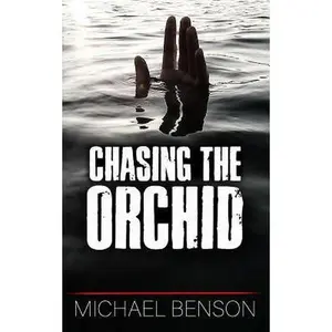 USED-Chasing The Orchid by Benson, Michael (Paperback)