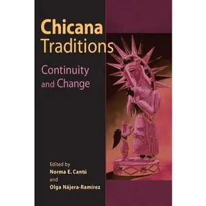 USED-Chicana Traditions: Continuity and Change by Cantu, Norma E. (Paperback)