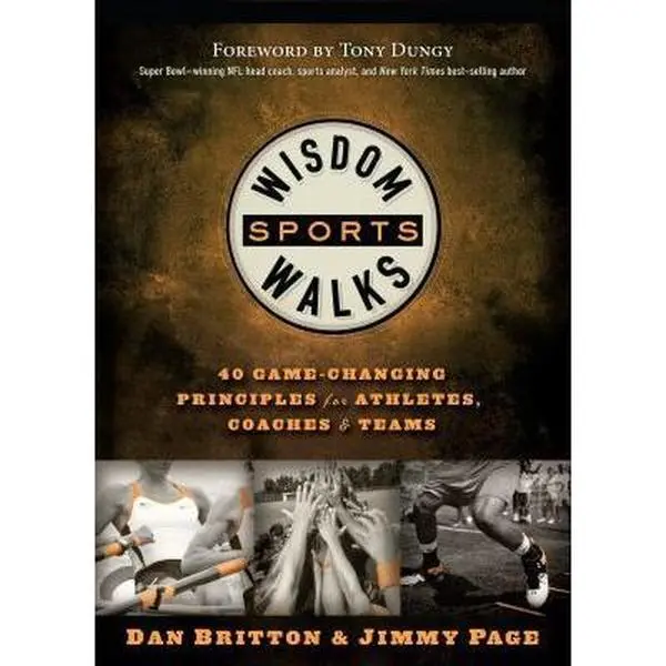 USED-WisdomWalks Sports: 40 Game-Changing Principles for Athletes, Coaches and Teams by Dan Britton (Hardcover)