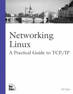 USED-Networking Linux: A Practical Guide to TCP/IP by Pat Eyler (Paperback)