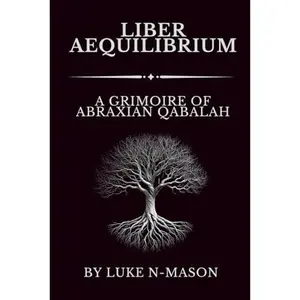 USED Book - Liber Aequilibrium: A Grimoire of Abraxian Qabalah by Luke N-Mason (Paperback) - english