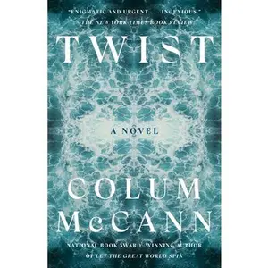 Twist -- Colum McCann, Paperback