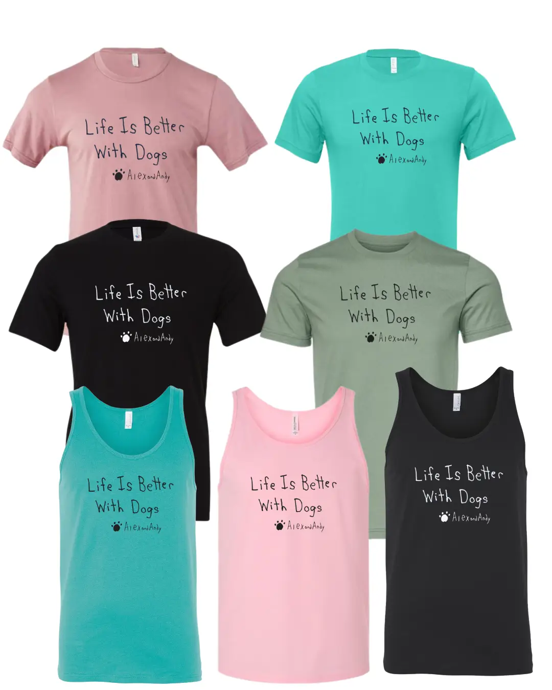 Life Is Better With Dogs Shirts Drawn By Uncle Andy - Cotton - Unisex - Made With Love - Screen Printed for Durability - True To Size - All Seasons