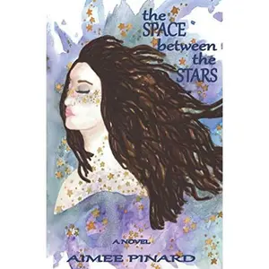 USED-The Space Between the Stars by Aimee Pinard (Paperback)