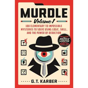 Murdle: Volume 1 – Murder Mystery Puzzle Book | Logic Puzzles, Brain Teasers & Detective Games for Adults