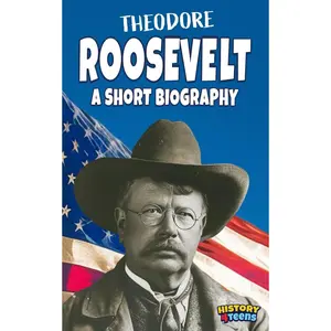 Theodore Roosevelt: A Short Biography (for Teens and Adults ; Extraordinary Presidents) Paperback – May 7, 2024