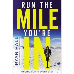 USED Book - Run the Mile You're in: Finding God in Every Step by Hall, Ryan (Hardcover) - english