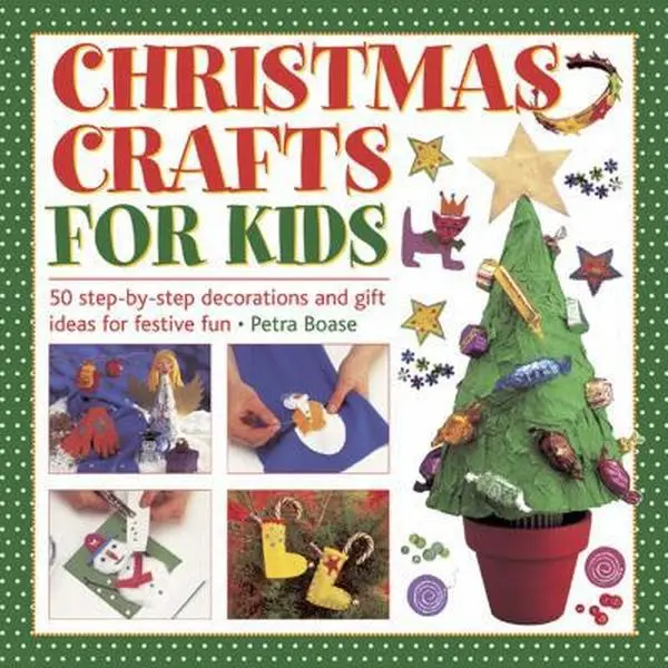 USED-Christmas Crafts for Kids: 50 Step-By-Step Decorations and Gift Ideas for Festive Fun by Boase, Petra (Hardcover)