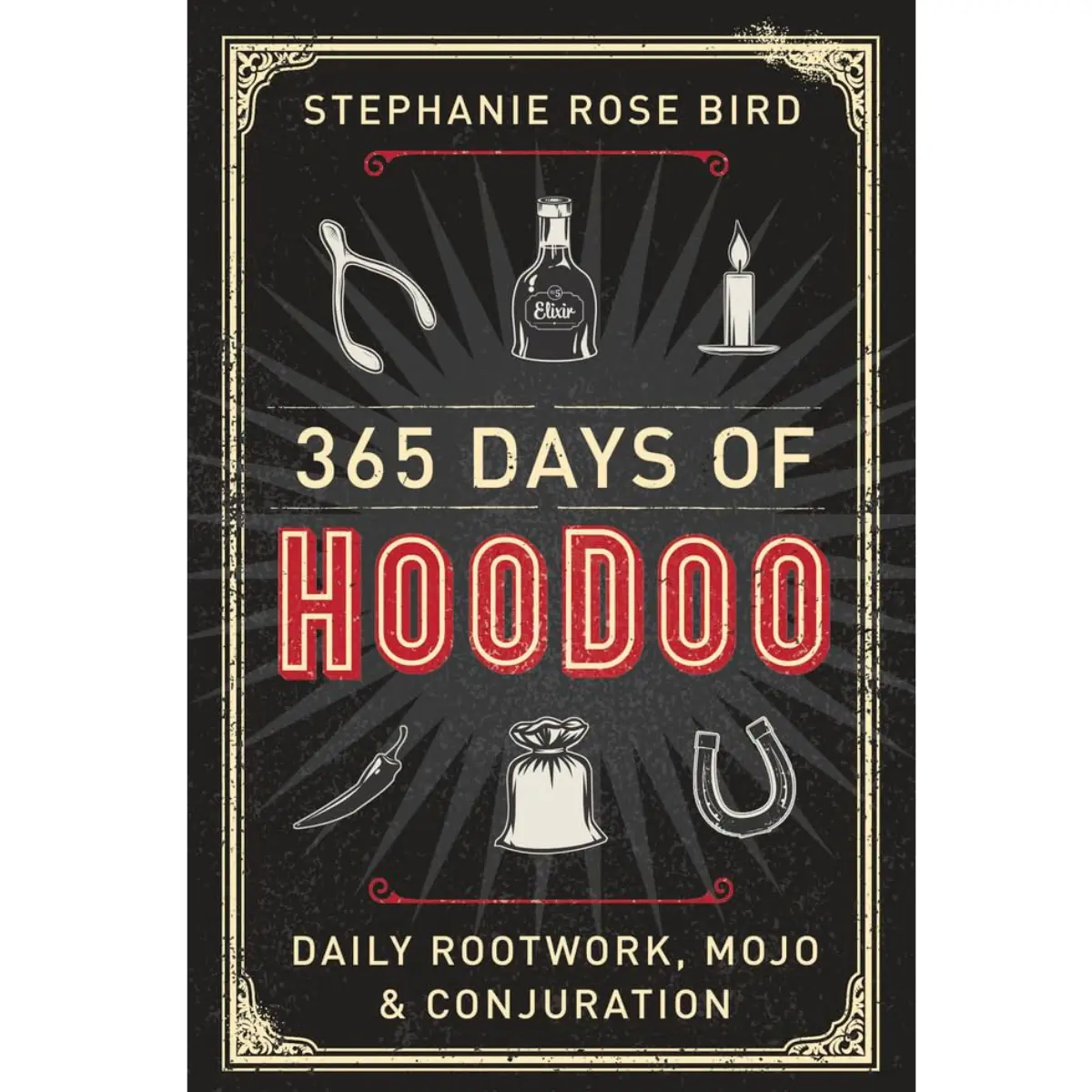 365 Days of Hoodoo | Daily Rootwork, Mojo, Conjuration & Spiritual Practice Guide Book - Paperback