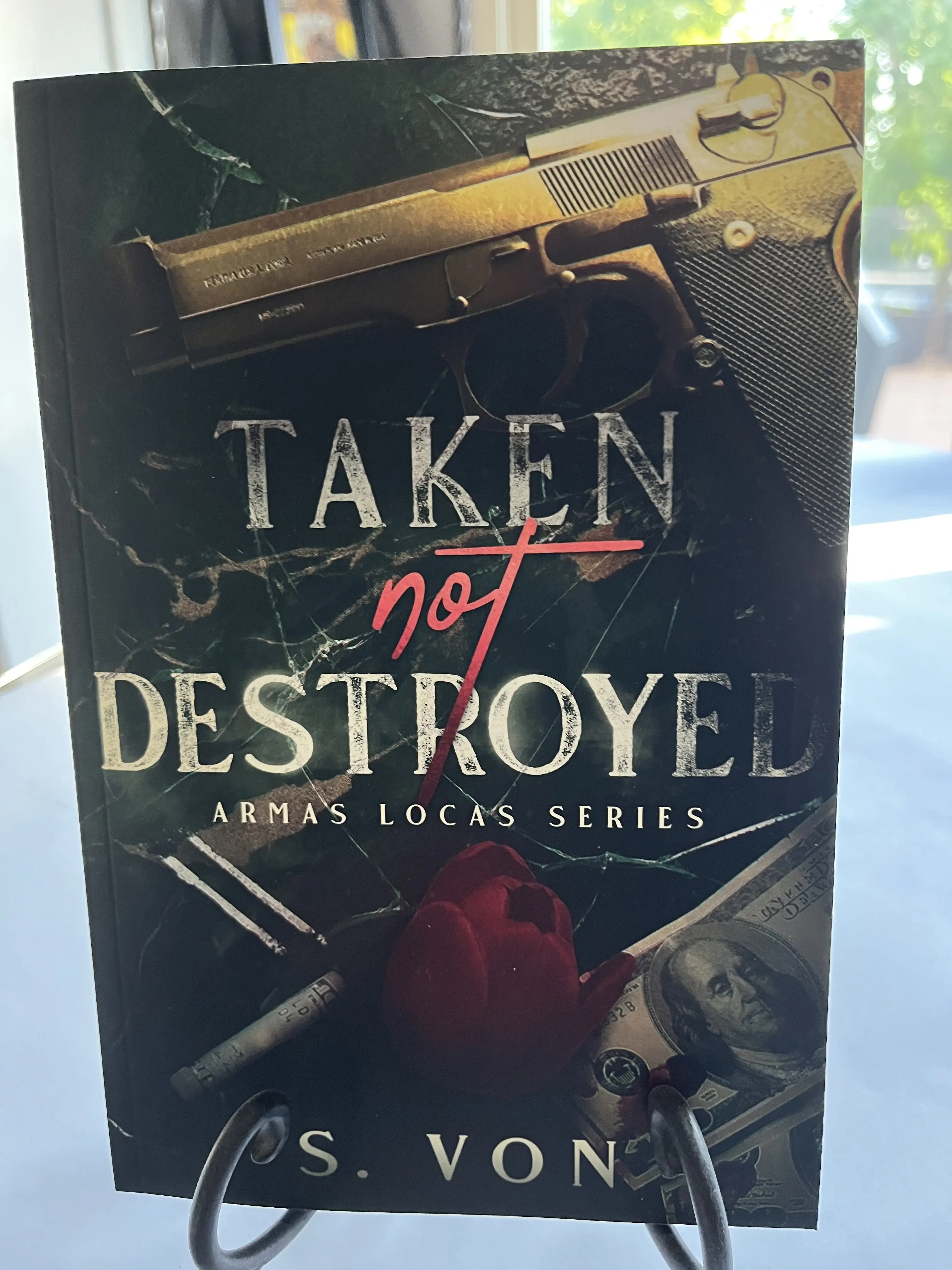 S. Von Taken not Destroyed Special Edition Signed Book from Armas Locas Series - A Spicy Dark Romance