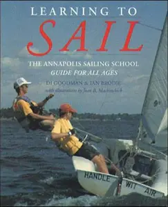 USED-Learning to Sail: The Annapolis Sailing School Guide for Young Sailors of All Ages by Goodman, Diane (Paperback)