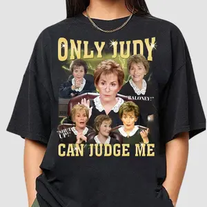 Only Judy Can Judge Me T Shirt, Judge Judy Sweatshirt, Celebrity, Funny Birthday Gift, Unisex Hoodie, Gifts For Friend, Unisex Sweater Pullover Tee