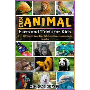 USED-Fun Animal Facts and Trivia For Kids: Over 1000 Fascinating Animal Facts for Kids 8 and Older | 250 Fun Trivia Questions and Answers for Kids by Chuku Michael (Paperback)
