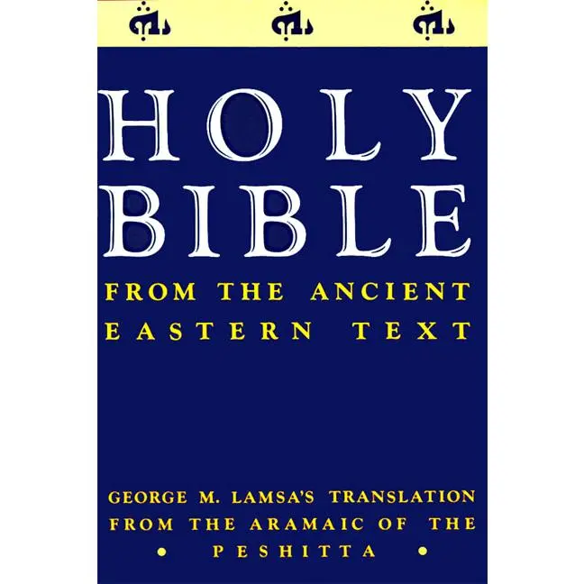Holy Bible: From the Ancient Eastern Text by George M. Lamsa [Paperback Book]