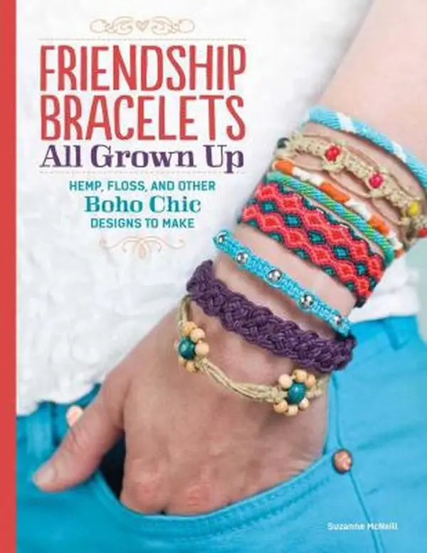 Used Book - Friendship Bracelets All Grown Up: DIY Bohemian Bracelets with Hemp, Floss, and Other Boho Chic Designs by Suzanne McNeill (English Paperback), Diy Bracelets