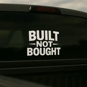 BUILT NOT BOUGHT  Vehicle Vinyl Decal - Custom Cut 8" to 16" - Premium Automotive-Grade Vinyl with Mirror Chrome Finish Glossy White Options & Two-Tone Design