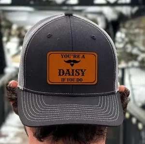 You're a Daisy If You Do Leather Patch Hat – Western Richardson Trucker Hat, Cowboy Gift, Tombstone Quote Hat, Country Style Hat