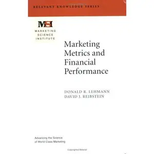 USED-Marketing Metrics and Financial Performance (Marketing Science Institute (MSI) Relevant Knowledge Series) by Donald R. Lehmann and David J. Reibstein (Paperback)