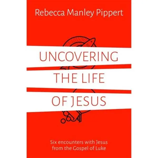 USED-Uncovering the Life of Jesus: Six Encounters with Christ from the Gospel of Luke by Manley Pippert, Rebecca (Paperback)