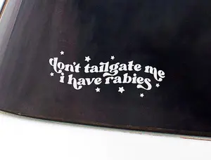 Don't Tailgate Me Close - Funny Car Decal, Car Window Decal Sticker, Car Decals, Trendy Car Decal