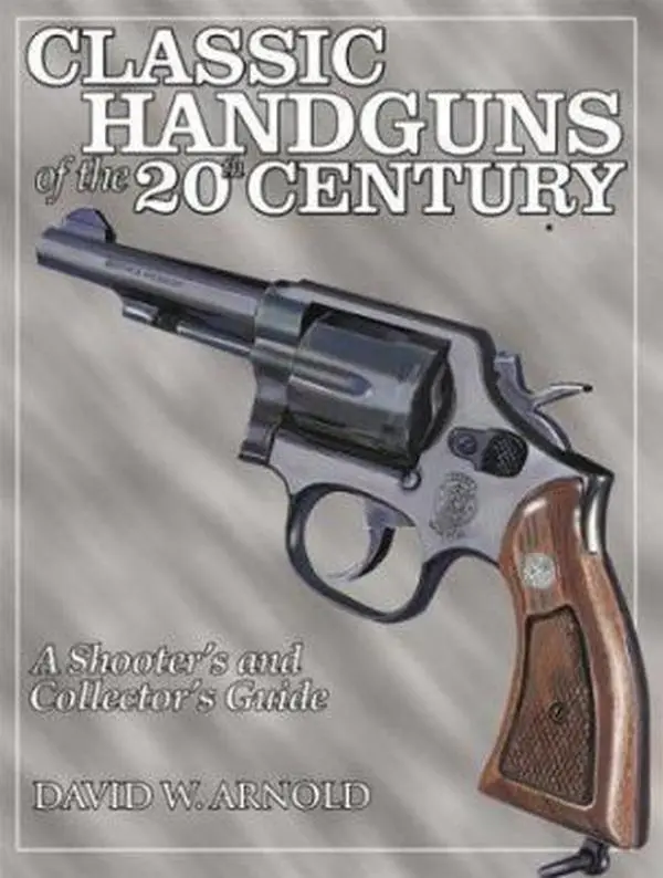 USED Book - Classic Handguns of the 20th Century: A Shooter's and Collector's Guide by David W. Arnold (Paperback) - english