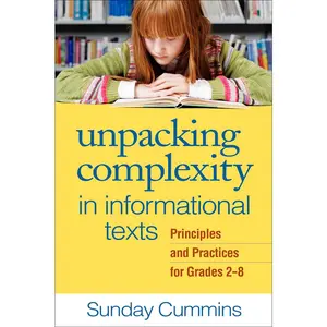 USED-Unpacking Complexity in Informational Texts: Principles and Practices for Grades 2-8 by Cummins, Sunday (Paperback)