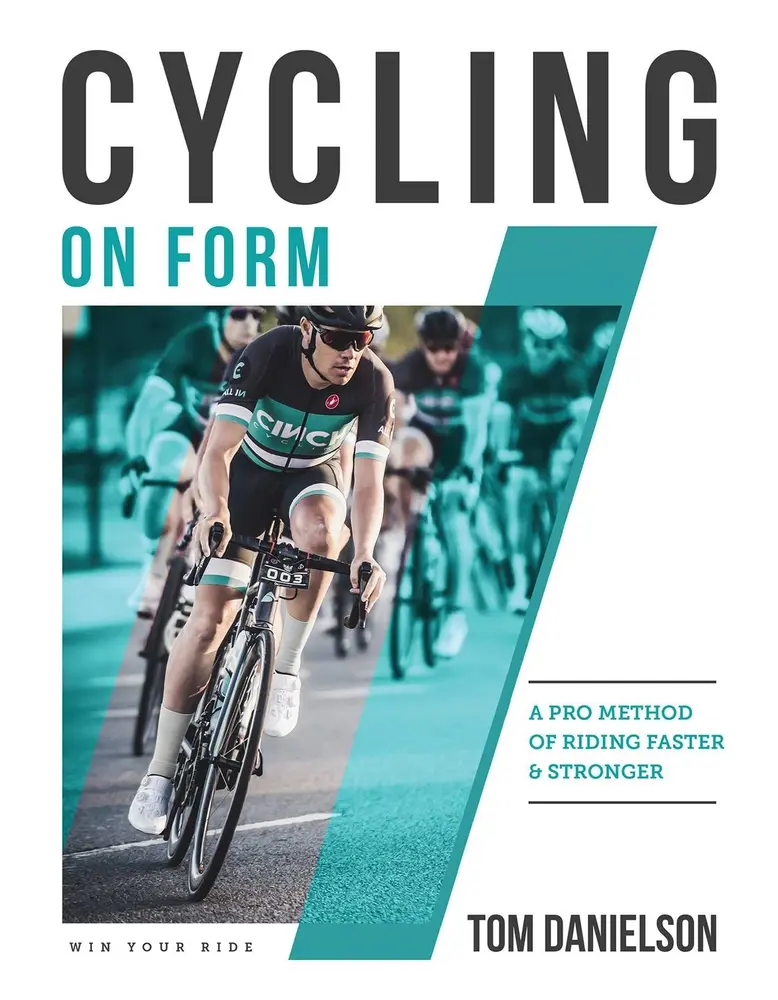 USED-Cycling on Form: A Pro Method of Riding Faster and Stronger by Danielson, Tom (Paperback)