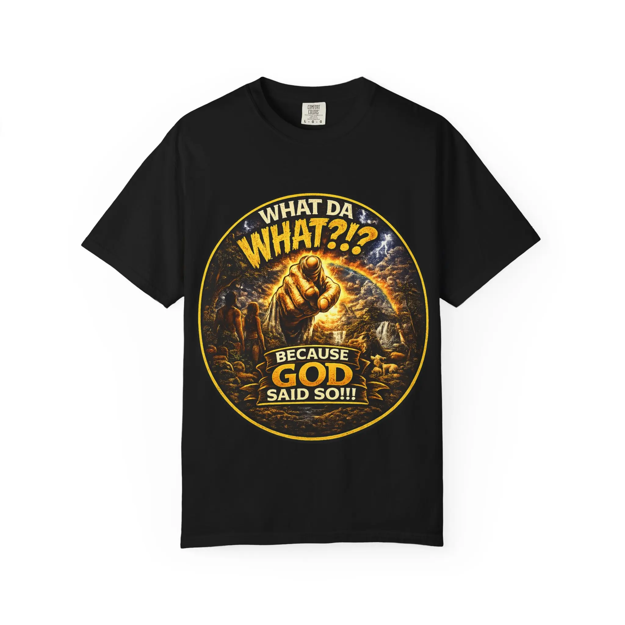 What Da What?!? Because God Said So!!! Bold Faith Graphic Tee — Christian Streetwear T-Shirt